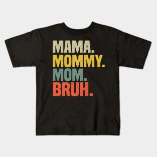 Mama Mommy Mom Bruh Mothers Day Vintage Funny Mother Kids T-Shirt